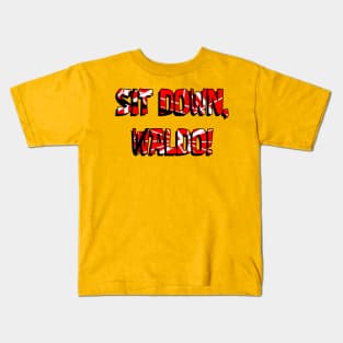 Sit down, Waldo Kids T-Shirt